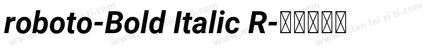 roboto-Bold Italic R字体转换